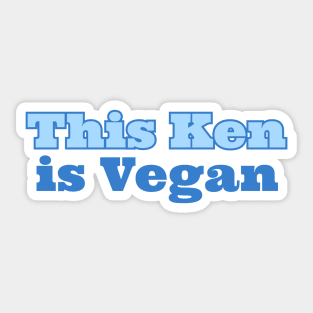 This Ken Is Vegan Sticker